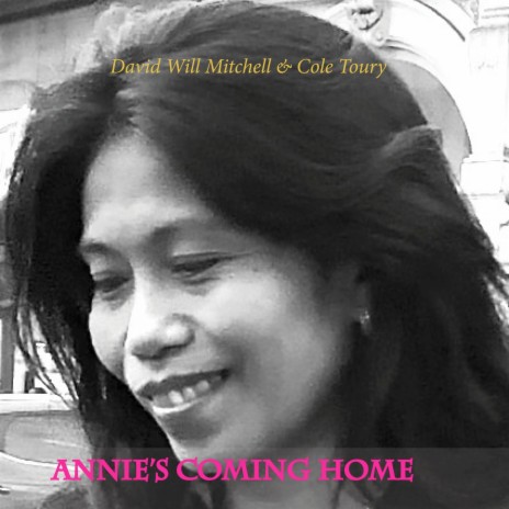 Annie's Coming Home ft. Cole Toury | Boomplay Music