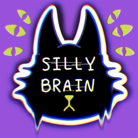 SILLY BRAIN | Boomplay Music