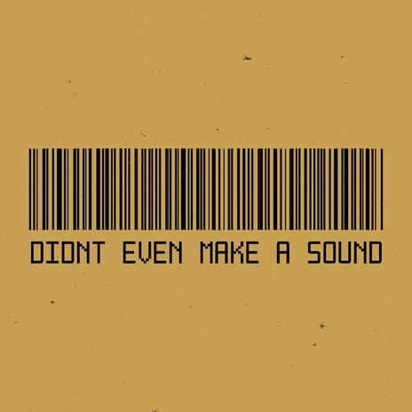 didn't even make a sound ft. Brooke Smith | Boomplay Music