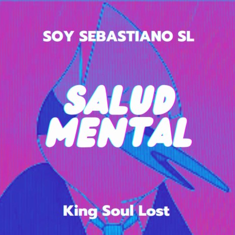 Salud Mental ft. King Soul Lost | Boomplay Music