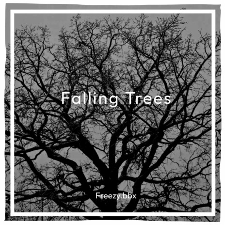 Falling Trees