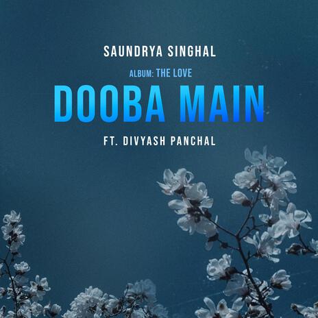 Dooba Main ft. Divyash Panchal | Boomplay Music