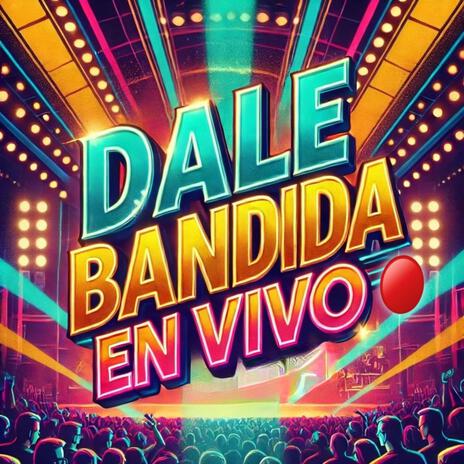 DALE BANDIDA en vivo ft. Prada h.d.p | Boomplay Music