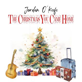 The Christmas You Came Home