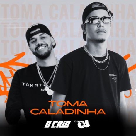 Toma Caladinha ft. MC C4 | Boomplay Music