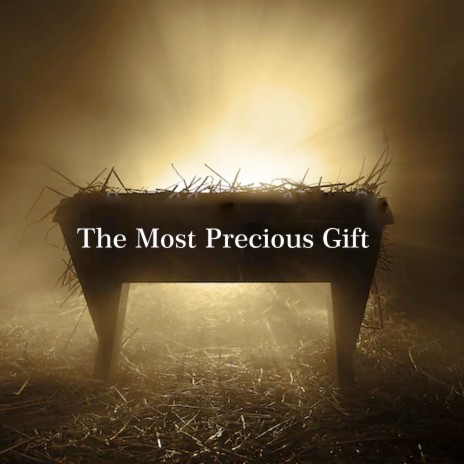 The Most Precious Gift