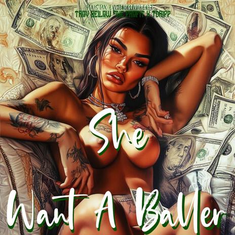 She Want A Baller ft. Tdripp | Boomplay Music