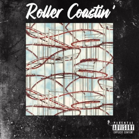 ROLLER COASTIN' | Boomplay Music