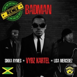 Badman (feat. Lisa Mercedez & Sikka Rymes) (Remix)