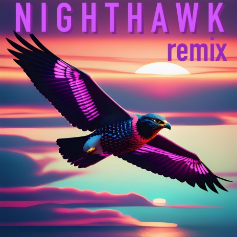 Nighthawk (Remix) | Boomplay Music