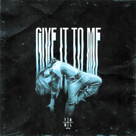 Give It To Me | Boomplay Music