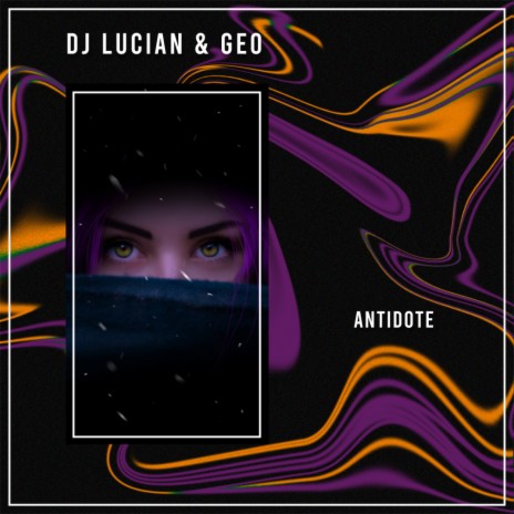 Antidote (Original Mix) ft. Geo | Boomplay Music