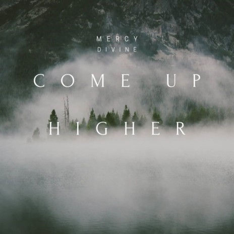 Come up Higher | Boomplay Music