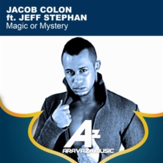 Magic or Mystery (feat. Jeff Stephan) (Jacob Colon Mix)