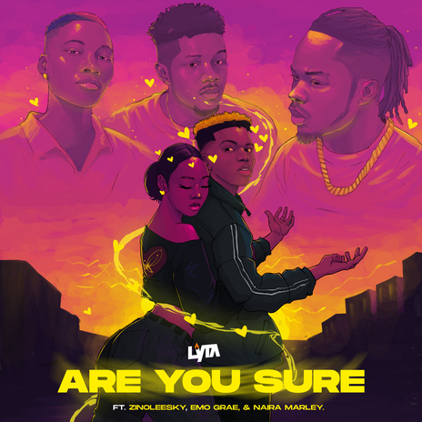 Are You Sure ft. Naira Marley, Emo Grae & Zinoleesky | Boomplay Music