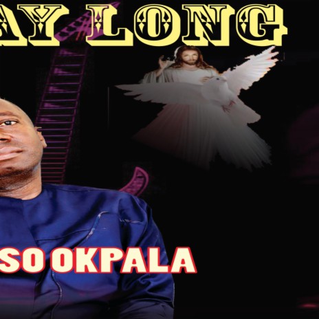 All day long _ nonso okpala | Boomplay Music