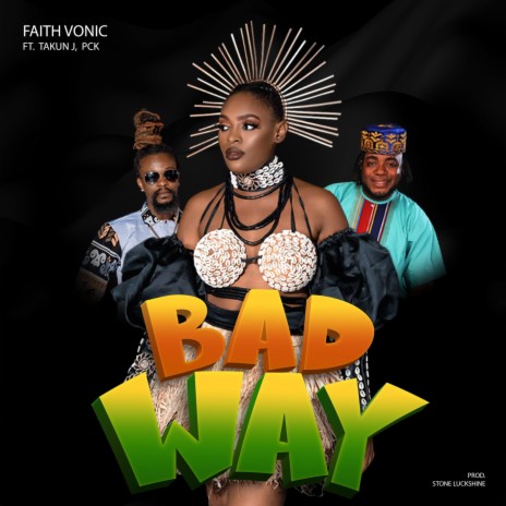 Bad Way ft. Takun J & PCK | Boomplay Music