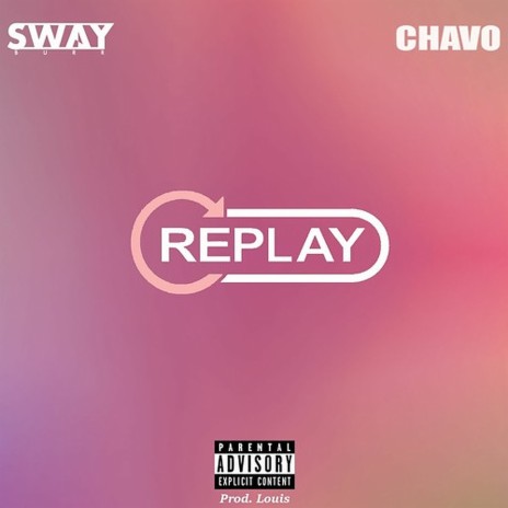 Replay ft. chavo | Boomplay Music