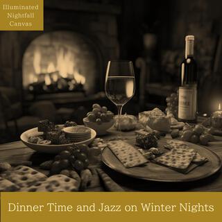 Dinner Time and Jazz on Winter Nights