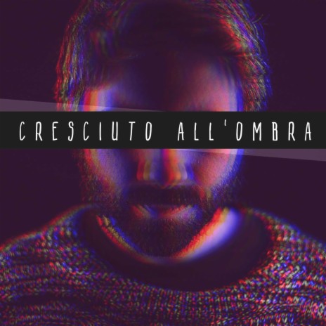 Cresciuto all'ombra | Boomplay Music