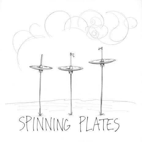 LIKE SPINNING PLATES | Boomplay Music