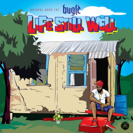 Life Still Well ft. Natural Bond Entertainment | Boomplay Music