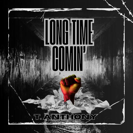 Long Time Comin' | Boomplay Music