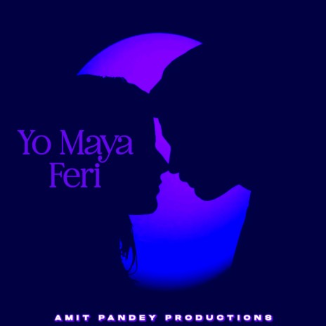 Yo Maya Feri | Boomplay Music