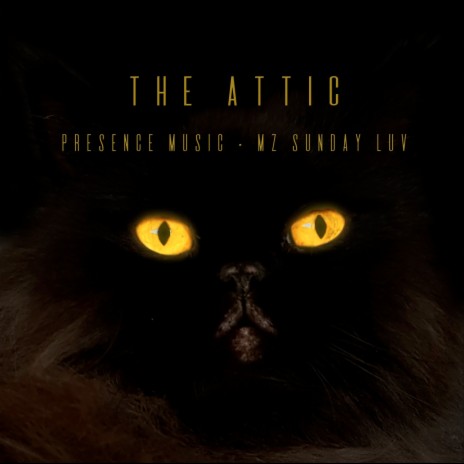 The Attic ft. Presence Music | Boomplay Music
