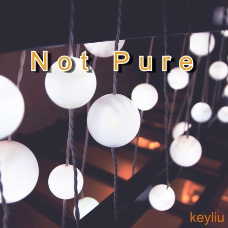 Not Pure | Boomplay Music