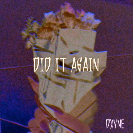 Did It Again | Boomplay Music