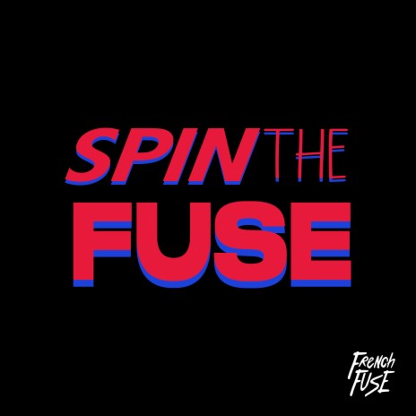 Spin The Fuse | Boomplay Music