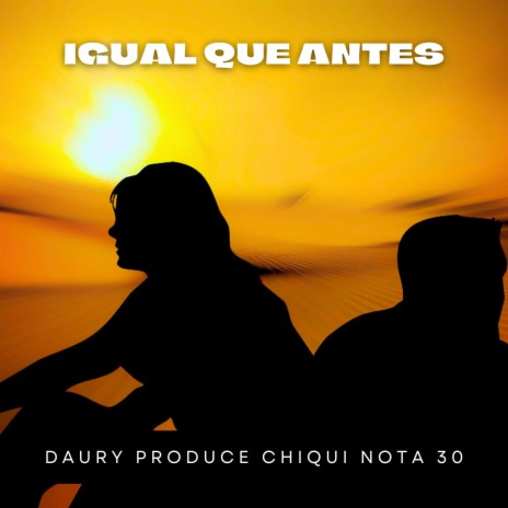 Igual Que Antes ft. Chiqui Nota 30 | Boomplay Music