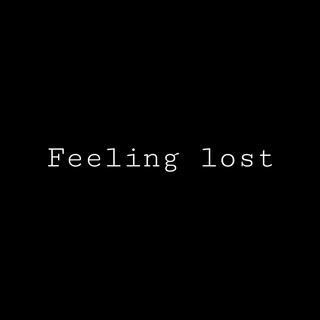 Feeling Lost