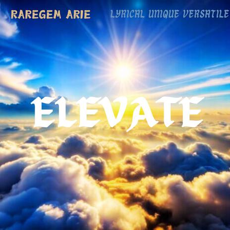 Elevate ft. Lyrical Unique Versatile | Boomplay Music