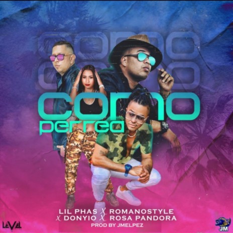 Como Perrea ft. Don Yio, Romano Style & Rosa Pandora | Boomplay Music