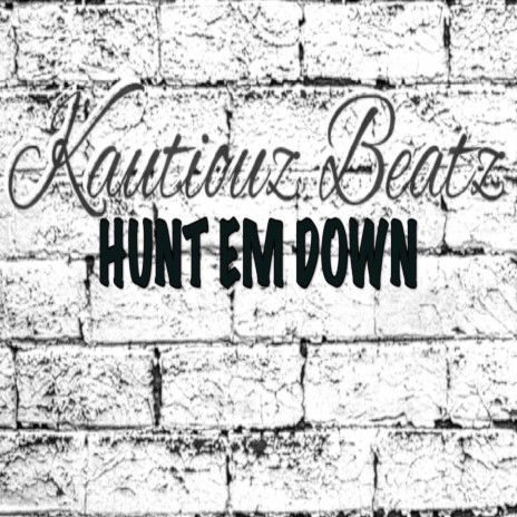 hunt em down | Boomplay Music