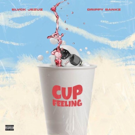Cup Feeling ft. Drippy Bankz | Boomplay Music