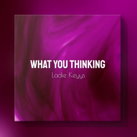 What You Thinking | Boomplay Music