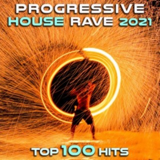 Progressive House Rave 2021 Top 100 Hits