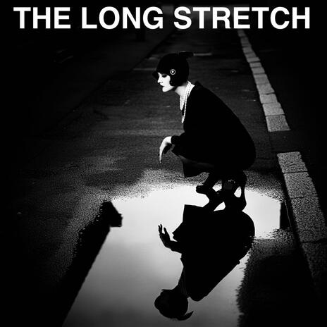 The Long Stretch | Boomplay Music