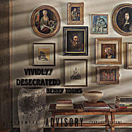 Vividly Desecrated | Boomplay Music