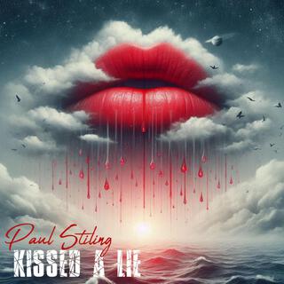 Kissed a lie lyrics | Boomplay Music