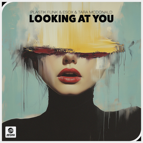 Looking At You ft. Esox & Tara McDonald | Boomplay Music