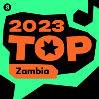 Top Zambian Songs 2023