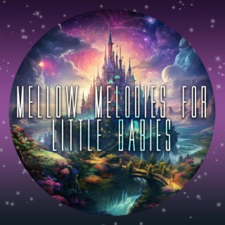 Mellow Melodies for Little Babies