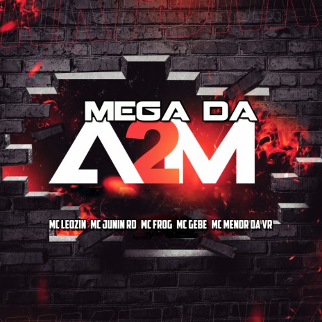 Mega da A2M ft. Mc Junin RD, Mc Frog, Mc Gebe & Mc Menor Da VR | Boomplay Music