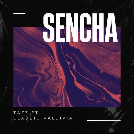 SENCHA ft. CLAUDIO VALDIVIA | Boomplay Music