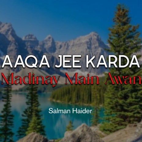 Aaqa Jee Karda Madinay Main Awan | Boomplay Music