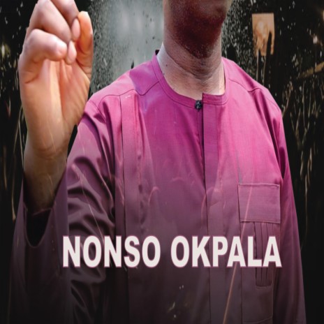 Odighi onye di ka ya _ Nonso Okpala | Boomplay Music